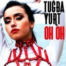 Tuğba Yurt - Oh Oh