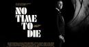 JAMES BOND 007: NO TIME TO DIE